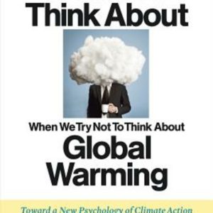 What We Think About When We (Try Not to) Think About Global Warming
