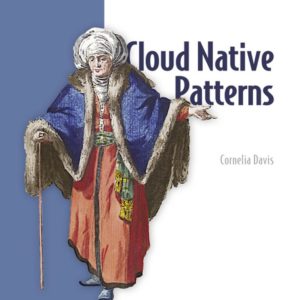 Cloud Native Patterns