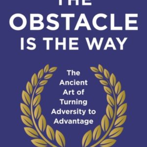 The Obstacle is the Way