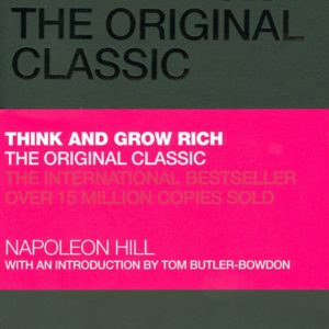 Think and Grow Rich: The Original Classic