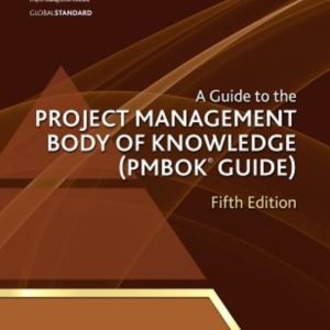A Guide to the Project Management Body of Knowledge (PMBOK Guide)