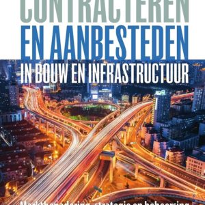 Contracteren en aanbesteden in bouw en infrastructuur