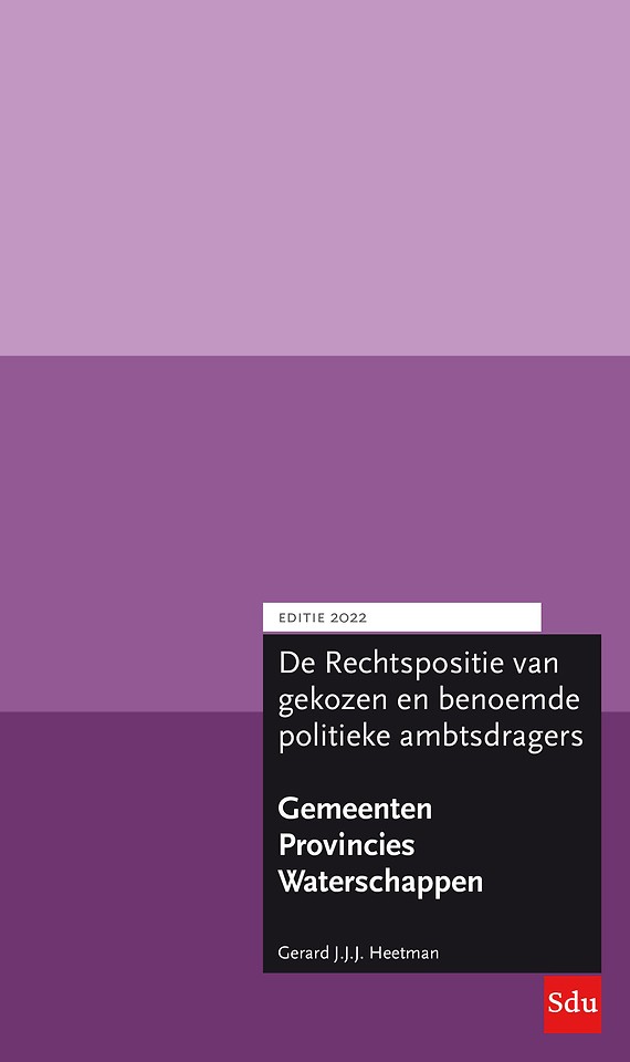 De Rechtspositie van gekozen en benoemde politieke ambtsdragers. Editie 2022
