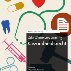 Sdu Wettenverzameling Gezondheidsrecht - Editie 2022-2023