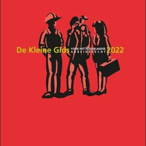 De Kleine Gids voor het Nederlandse Arbeidsrecht 2022