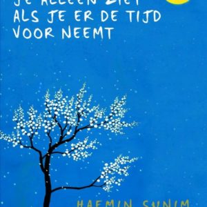 Dingen die je alleen ziet als je er de tijd voor neemt
