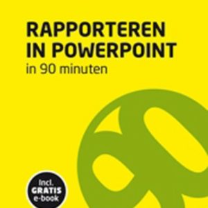 Rapporteren in Powerpoint in 90 minuten