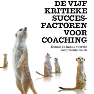De vijf kritieke succesfactoren voor coaching