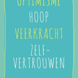 Optimisme - Hoop - Veerkracht - Zelfvertrouwen