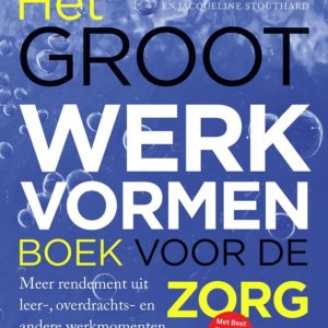 Het Groot Werkvormenboek voor de Zorg