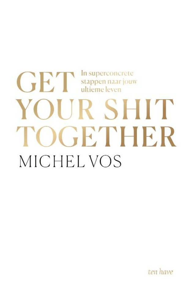 Get your shit together (herziene editie)