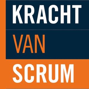 De kracht van Scrum
