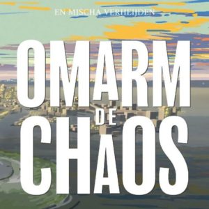 Omarm de chaos