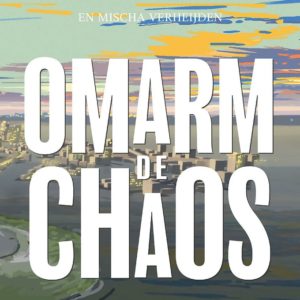 Omarm de chaos