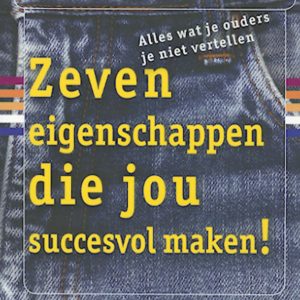 Zeven eigenschappen die jou succesvol maken!