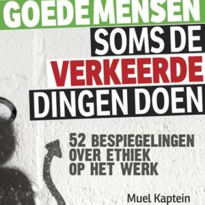 Waarom goede mensen soms de verkeerde dingen doen