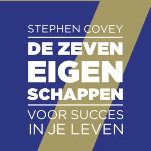 De zeven eigenschappen voor succes in je leven