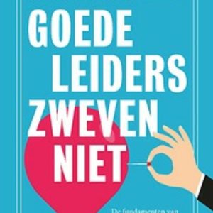 Goede leiders zweven niet
