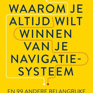 Waarom je altijd wilt winnen van je navigatiesysteem