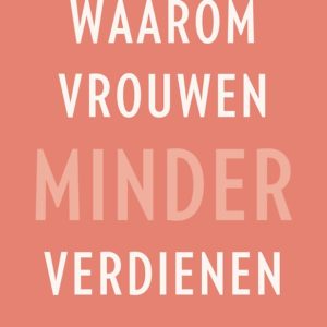 Waarom vrouwen minder verdienen