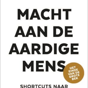 Macht aan de aardige mens