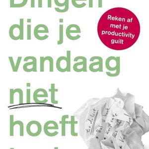 Dingen die je vandaag NIET hoeft te doen