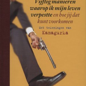 50 manieren waarop ik mijn leven verpestte en hoe jij dat kunt voorkomen
