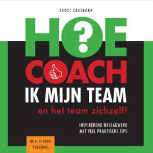 Hoe coach ik mijn team? - en het team zichzelf!