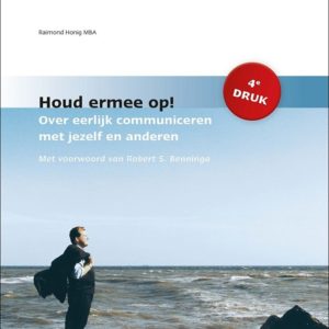 Houd ermee op! Over eerlijk communiceren met jezelf en anderen