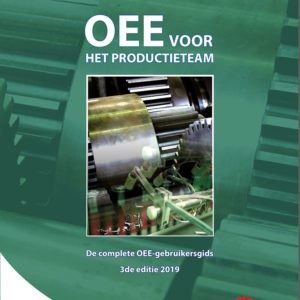 OEE voor het productieteam - De complete OEE-gebruikersgids