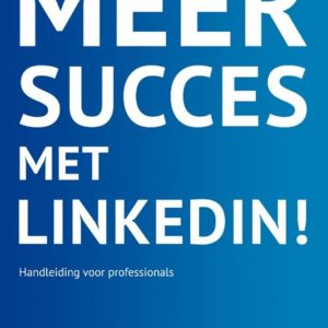 Meer succes met LinkedIn!