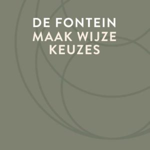 De fontein, maak wijze keuzes