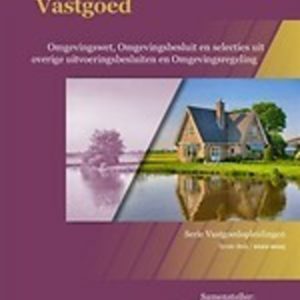 Omgevingsrecht / Publiekrecht voor Vastgoed - Theorieboek (editie 2022/2023)