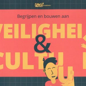 Begrijpen en bouwen aan veiligheid & cultuur