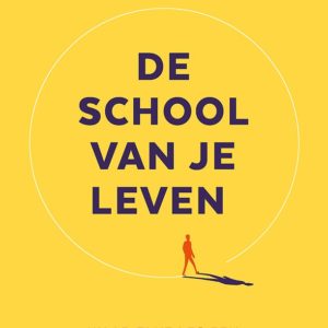 De school van je leven