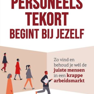 Personeelstekort begint bij jezelf