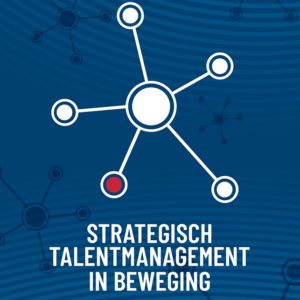 Strategisch Talentmanagement in beweging