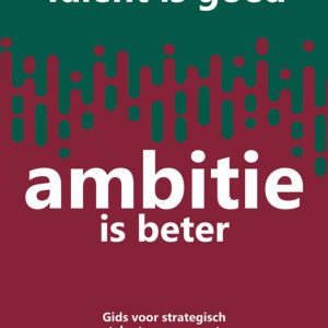 Talent is goed, ambitie is beter