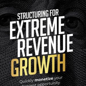 Structuring for extreme revenue growth