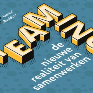 Teaming: de nieuwe realiteit van samenwerken