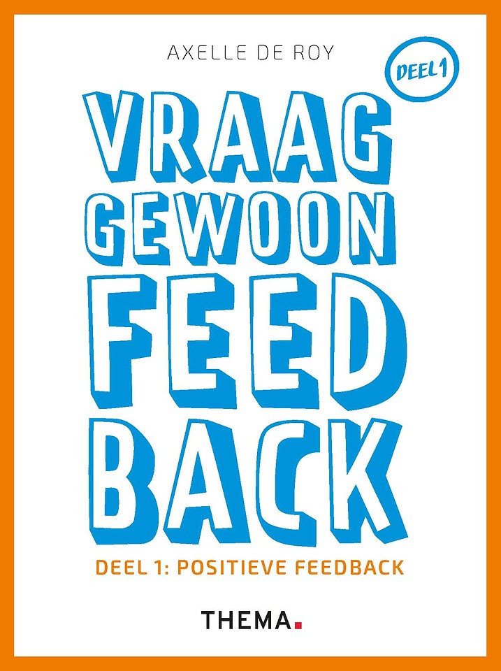 Vraag gewoon feedback - Deel 1: Positieve feedback