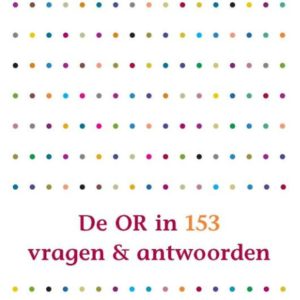 De OR in 153 vragen en antwoorden