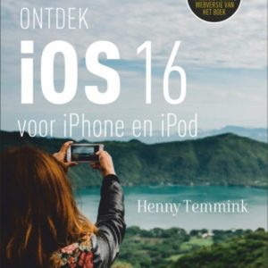 Ontdek iOS - Bijgewerkt voor iOS 16, t/m iPhone 14
