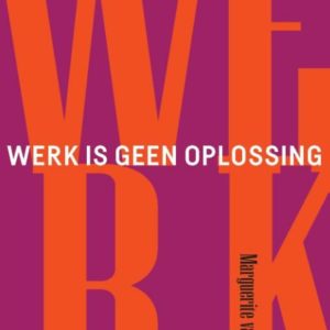 Werk is geen oplossing