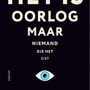 Het is oorlog maar niemand die het ziet