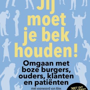 Jij moet je bek houden!