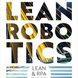 Lean Robotics - Lean & RPA, de winnende combinatie