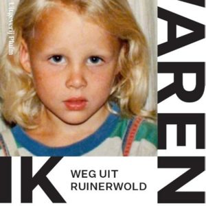Wij waren, ik ben. Weg uit Ruinerwold