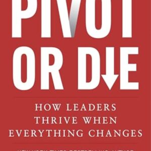 Pivot or Die