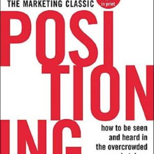 Positioning: The Battle for Your Mind